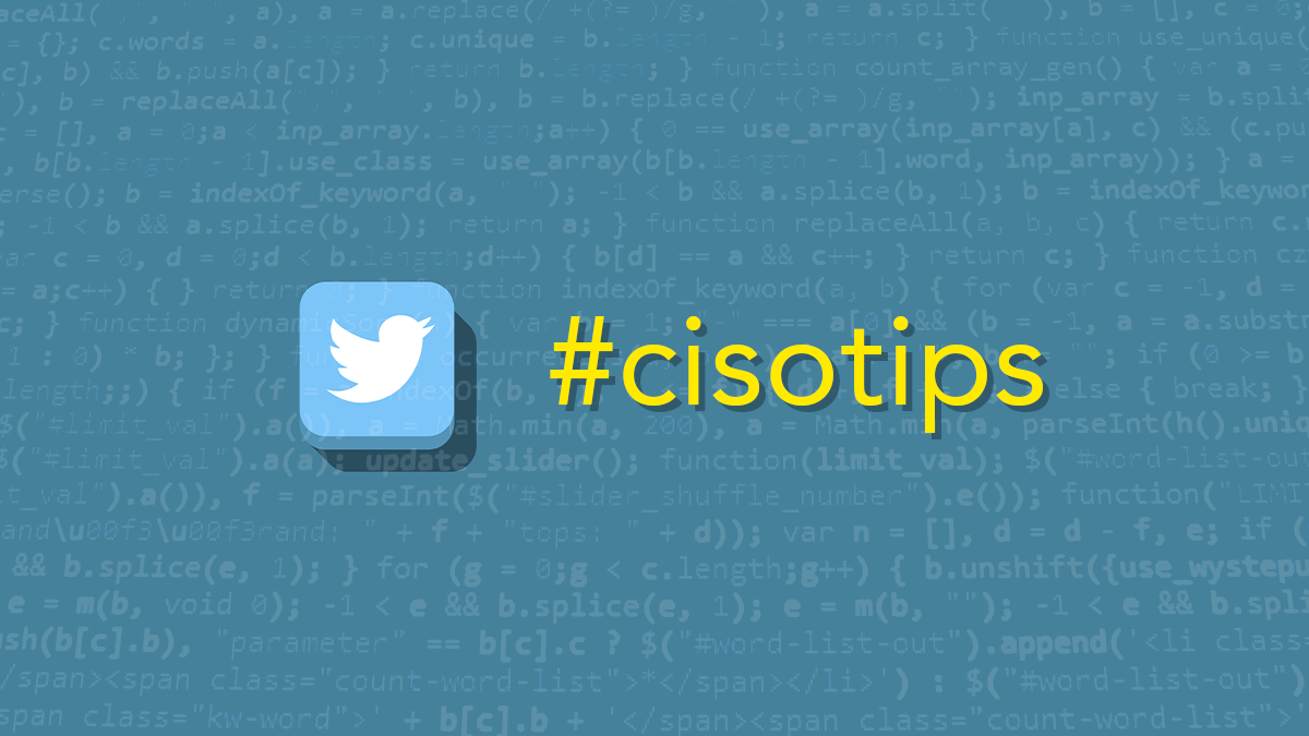The Twitter hashtag #cisotips has been greeted by derision from the hacker community after a spoof tweet mocking bad infosec advice went viral